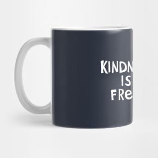 Kindness Is Free #7 Mug